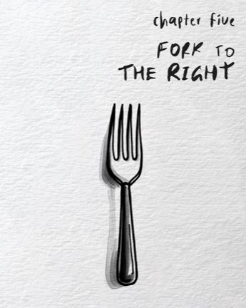 Chapter five: Fork to the Right, with a drawing of a fork